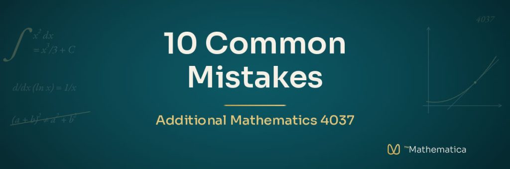 10 Common Mistakes in Additional Mathematics 4037 - The Mathematica